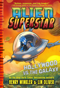 Hollywood vs. the Galaxy (Alien Superstar #3) by Henry Winkler, Lin Oliver, Ethan Nicolle, 9781419746840
