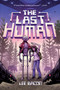 The Last Human - 9781419746970 by Lee Bacon, 9781419746970