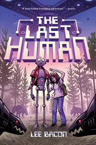 The Last Human (A Novel) - 9781419746970 by Lee Bacon, 9781419746970