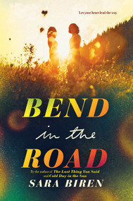 Bend in the Road (A Novel) by Sara Biren, 9781419748738