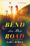 Bend in the Road (A Novel) by Sara Biren, 9781419748738