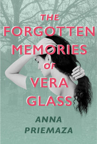 The Forgotten Memories of Vera Glass (A Novel) by Anna Priemaza, 9781419752599