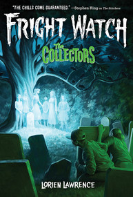 The Collectors (Fright Watch #2) by Lorien Lawrence, 9781419756047