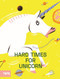 Hard Times for Unicorn by Mickaël El Fathi, Charlotte Molas, 9781849767422