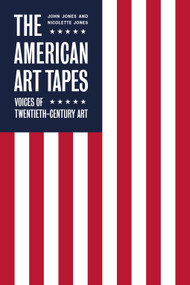 The American Art Tapes (Voices of American Pop Art) by Nicolette Jones, John Jones, 9781849767576