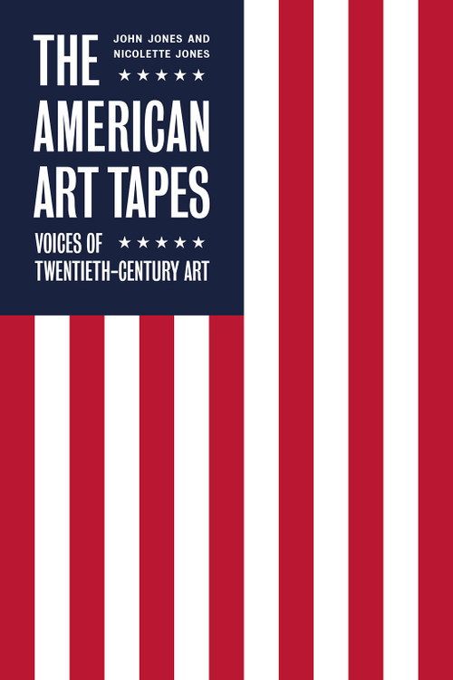 The American Art Tapes (Voices of American Pop Art) by Nicolette Jones, John Jones, 9781849767576