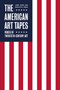 The American Art Tapes (Voices of American Pop Art) by Nicolette Jones, John Jones, 9781849767576
