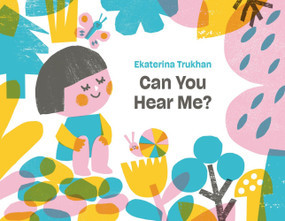 Can You Hear Me? (A Picture Book) - 9781990252037 by Ekaterina Trukhan, 9781990252037