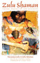 Zulu Shaman (Dreams, Prophecies, and Mysteries) by Vusamazulu Credo Mutwa, Stephen Larsen, Luisah Teish, 9780892811298