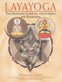 Layayoga (The Definitive Guide to the Chakras and Kundalini) by Shyam Sundar Goswami, 9780892817665