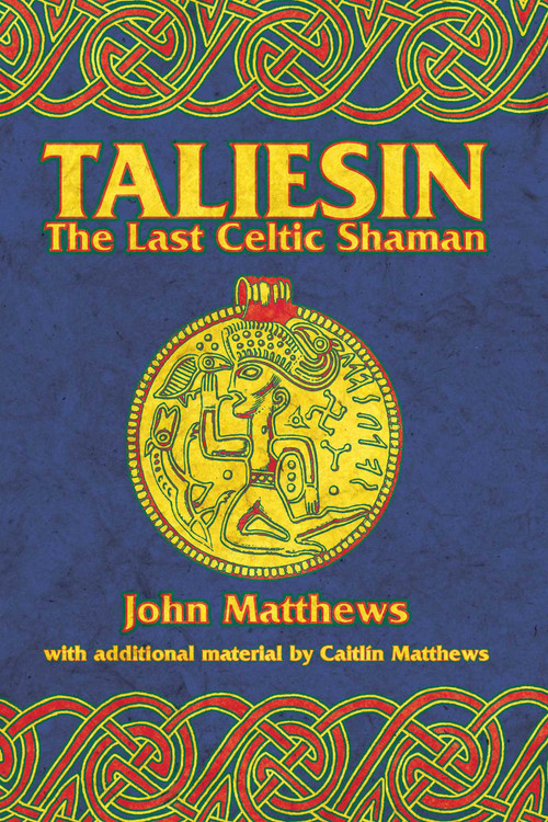 Taliesin (The Last Celtic Shaman) by John Matthews, Caitlín Matthews, 9780892818693