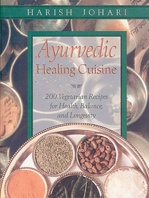 Ayurvedic Healing Cuisine by Harish Johari, 9780892819386
