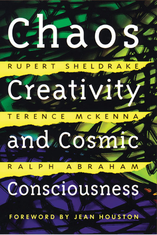 Chaos, Creativity, and Cosmic Consciousness by Rupert Sheldrake, Terence McKenna, Ralph Abraham, Jean Houston, 9780892819775
