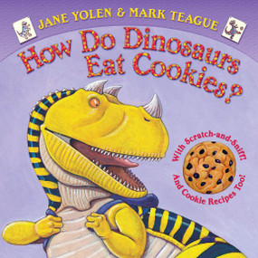 How Do Dinosaurs Eat Cookies? by Jane Yolen, Mark Teague, 9780545382533