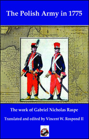 The Polish Army of 1775 by Gabriel Raspe, 9780988953246