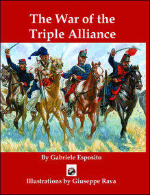 The War of the Triple Alliance by Gabriele Esposito, 9780997094657