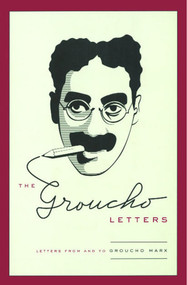 The Groucho Letters (Letters from and to Groucho Marx) by Groucho Marx, 9781416536031