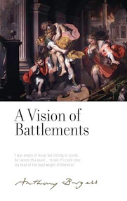 A Vision of Battlements (by Anthony Burgess) by Andrew Biswell, Anthony Burgess, 9781526122032