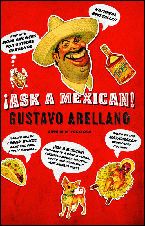 Ask a Mexican by Gustavo Arellano, 9781416540038
