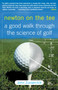 Newton on the Tee (A Good Walk Through the Science of Golf) by John Zumerchik, 9781416541295