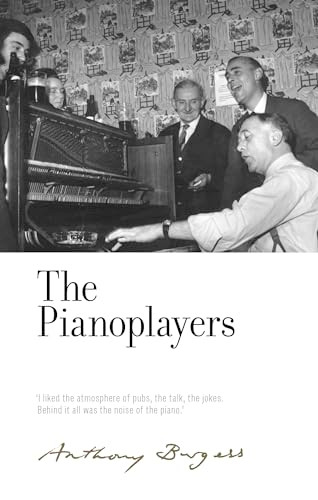 The Pianoplayers (by Anthony Burgess) by Will Carr, Anthony Burgess, 9781526122346