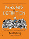 Awkward and Definition (The High School Comic Chronicles of Ariel Schrag) by Ariel Schrag, 9781416552314