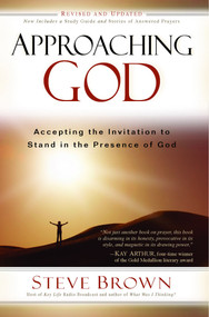 Approaching God (Accepting the Invitation to Stand in the Presence of God) by Steve Brown, 9781416567332