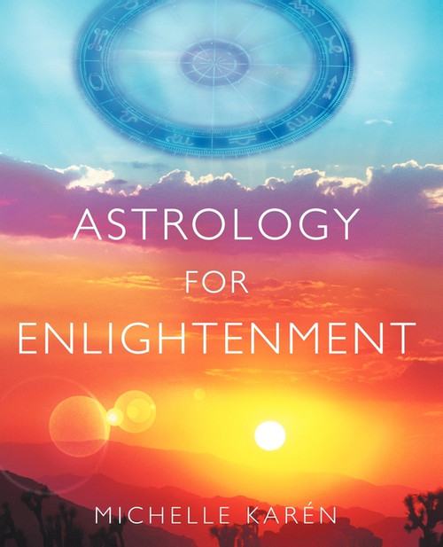 Astrology for Enlightenment by Michelle Karen, 9781416580850