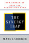 The Synergy Trap by Mark L. Sirower, 9781416584650