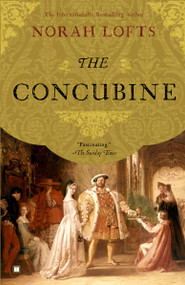 The Concubine (A Novel) by Norah Lofts, 9781416590903