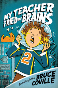 My Teacher Fried My Brains by Bruce Coville, John Pierard, 9781416903321
