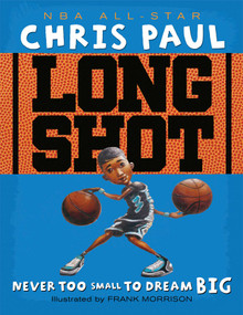Long Shot (Never Too Small to Dream Big) by Chris Paul, Frank Morrison, 9781416950790