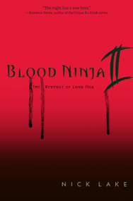 Blood Ninja II (The Revenge of Lord Oda) by Nick Lake, 9781416986294