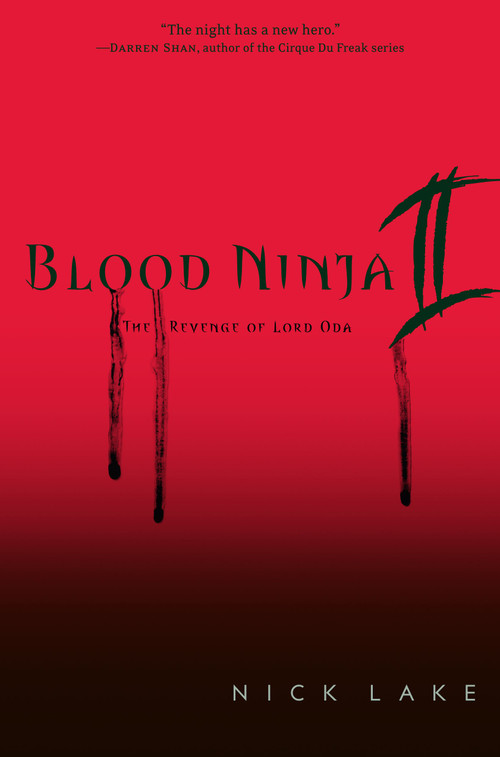 Blood Ninja II (The Revenge of Lord Oda) by Nick Lake, 9781416986294