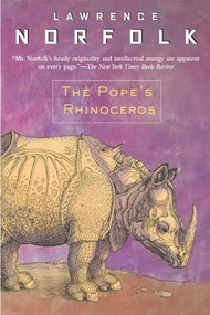 The Pope's Rhinoceros by Lawrence Norfolk, 9780802139887
