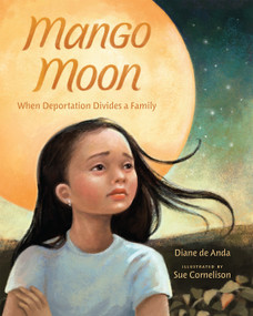 Mango Moon (When Deportation Divides a Family) - 9780807549629 by Diane de Anda, Sue Cornelison