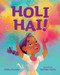 Holi Hai! by Chitra Soundar, Darshika Varma, 9780807533574