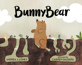 Bunnybear - 9780807509470 by Andrea J. Loney, Carmen Saldaña