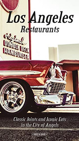 Los Angeles Restaurants (Classic Joints and Iconic Eats in the City of Angels) by Andrea Richards, Giovanni Simeone, 9781952643002