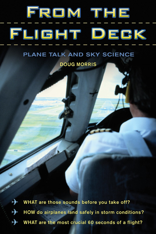 From the Flight Deck (Plane Talk and Sky Science) by Doug Morris, 9781550227659