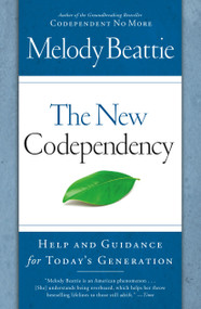 The New Codependency (Help and Guidance for Today's Generation) by Melody Beattie, 9781439102145