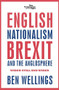 English nationalism, Brexit and the Anglosphere (Wider still and wider) - 9781526117731 by Ben Wellings, 9781526117731