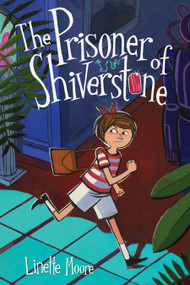The Prisoner of Shiverstone (A Graphic Novel) by Linette Moore, Linette Moore, 9781419743917