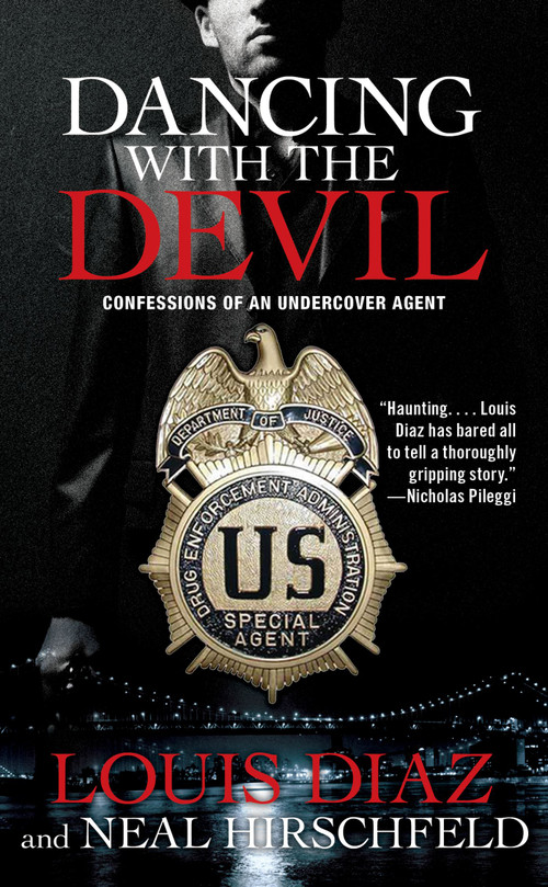 Dancing with the Devil (Confessions of an Undercover Agent) by Louis Diaz, Neal Hirschfeld, 9781439148853