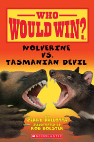 Wolverine vs. Tasmanian Devil (Who Would Win?) by Jerry Pallotta, Rob Bolster, 9780545451895