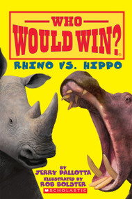 Rhino vs. Hippo (Who Would Win?) by Jerry Pallotta, Rob Bolster, 9780545451918
