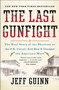 The Last Gunfight (The Real Story of the Shootout at the O.K. Corral-And How It Changed the American West) by Jeff Guinn, 9781439154250