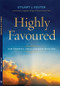 Highly Favoured (Our Powerful God's Covenant with You) by Stuart Foster, 9781594527609