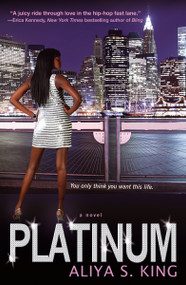 Platinum (A Novel) by Aliya S. King, 9781439160268