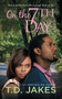 On the Seventh Day (A Novel) by T.D. Jakes, 9781439170519